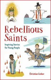 Cover of: Rebellious Saints: Inspiring Stories for Young People