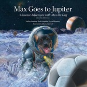 Cover of: Max Goes to Jupiter by Jeffrey O. Bennett, Erica Ellingson, Nick Schneider, Michael Carroll