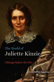 Cover of: World of Juliette Kinzie: Chicago Before the Fire