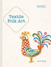 Cover of: Textile Folk Art: Design, Techniques and Inspiration in Mixed-Media Textile