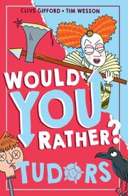 Cover of: Would You Rather Tudors