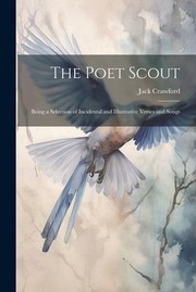 Cover of: Poet Scout: Being a Selection of Incidental and Illustrative Verses and Songs