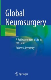 Cover of: Global Neurosurgery: A Reflection from a Life in the Field