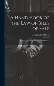 Cover of: Hand-Book of the Law of Bills of Sale: With an Appendix of Precedents and Statutes