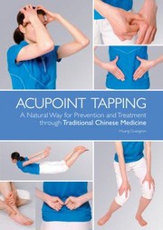 Cover of: Acupoint Tapping: A Natural Way for Prevention and Treatment Through Traditional Chinese Medicine