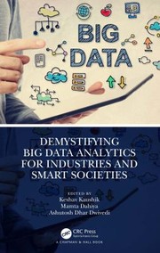 Cover of: Demystifying Big Data Analytics for Industries and Smart Societies by Keshav Kaushik, Mamta Dahiya, Ashutosh Dhar Dwivedi, Keshav Kaushik, Mamta Dahiya, Ashutosh Dhar Dwivedi