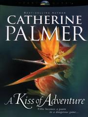 Cover of: A kiss of adventure by Catherine Palmer