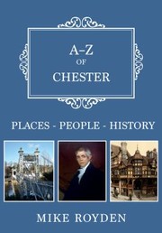 Cover of: A-Z of Chester: Places-People-History