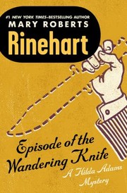 Cover of: Episode of the Wandering Knife by Mary Roberts Rinehart, Mary Roberts Rinehart