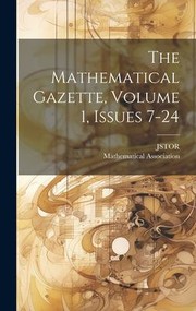 Cover of: Mathematical Gazette, Volume 1, Issues 7-24