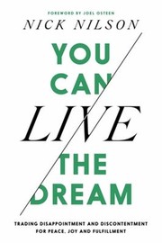 Cover of: You Can Live the Dream: Trading Disappointment and Discontentment for Peace, Joy and Fulfillment