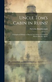 Uncle Tom's cabin in ruins! by Nicholas Brimblecomb