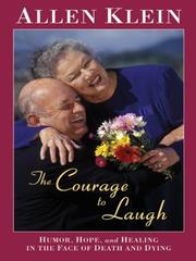 Cover of: The courage to laugh: humor, hope, and healing in the face of death and dying