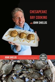 Cover of: Chesapeake Bay Cooking with John Shields by Shields, John, Jed Kirschbaum