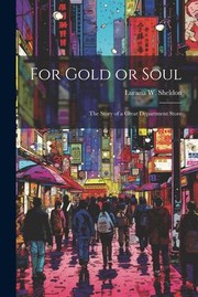 Cover of: For Gold or Soul: The Story of a Great Department Store