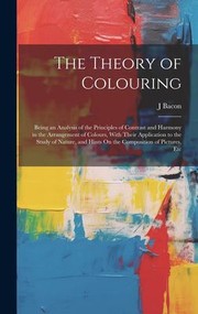 Cover of: Theory of Colouring by J. Bacon, J. Bacon