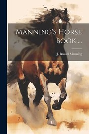 Cover of: Manning's Horse Book ... by J. Russell Manning, J. Russell Manning