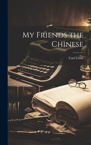 Cover of: My Friends the Chinese