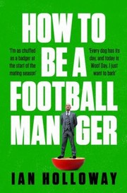 Cover of: How to Be a Football Manager