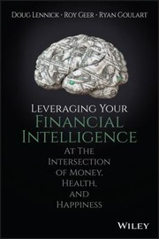 Cover of: Leveraging your financial intelligence: at the intersection of money, health, and happiness