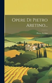 Cover of: Opere Di Pietro Aretino...