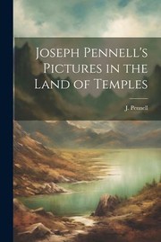 Cover of: Joseph Pennell's Pictures in the Land of Temples by Joseph Pennell, Joseph Pennell