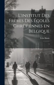 Cover of: institut des Frères des Écoles Chrétiennes en Belgique: 1