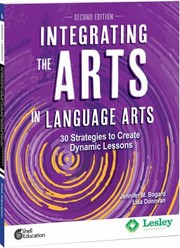 Cover of: Integrating the Arts in Language Arts : 30 Strategies to Create Dynamic Lessons, 2nd Edition Ebook: 30 Strategies to Create Dynamic Lessons