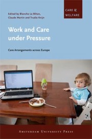 Cover of: Work and Care under Pressure: Care Arrangements Across Europe