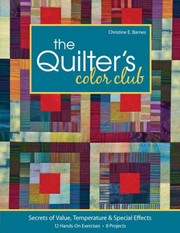 Cover of: Quilter's Color Club: Secrets of Value, Temperature and Special Effects