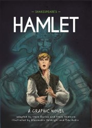 Cover of: Classics in Graphics : Shakespeare's Hamlet: A Graphic Novel