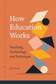 Cover of: How Education Works: Teaching, Technology, and Technique