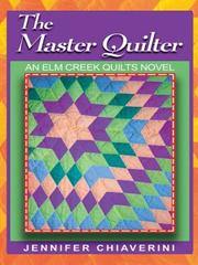 Cover of: The master quilter: an Elm Creek quilts novel