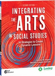 Cover of: Integrating the Arts in Social Studies : 30 Strategies to Create Dynamic Lessons, 2nd Edition: 30 Strategies to Create Dynamic Lessons