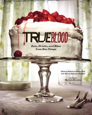 Cover of: True Blood: Eats, Drinks, and Bites from Bon Temps