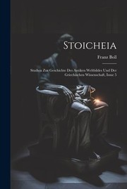 Cover of: Stoicheia: Studien Zur Geschichte des Antiken Weltbildes und der Griechischen Wissenschaft, Issue 5