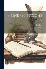 Cover of: Heine - Nietzsche - Ibsen: Essays...