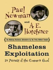 Cover of: Shameless Exploitation In Pursuit of the Common Good by Paul Newman