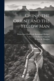 Cover of: China, the Orient and the Yellow Man