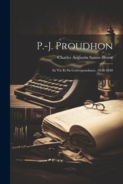 Cover of: P. -J. Proudhon: Sa Vie et Sa Correspondance, 1838-1848