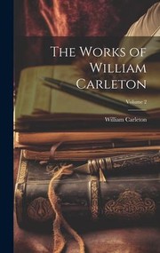 Cover of: Works of William Carleton; Volume 2