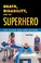 Cover of: Death, Disability, and the Superhero