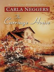The carriage house by Carla Neggers