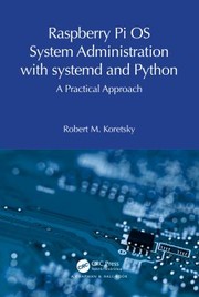 Cover of: Raspberry Pi OS System Administration with Systemd and Python by Robert M. Koretsky