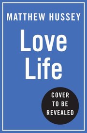 Cover of: Love Life by Matthew Hussey, Matthew Hussey