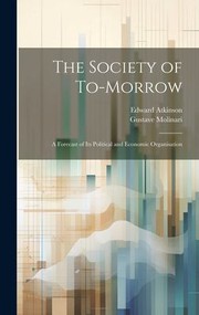 Cover of: Society of To-Morrow: A Forecast of Its Political and Economic Organisation