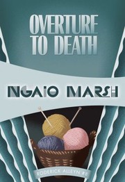 Cover of: Overture to death by Ngaio Marsh, Ngaio Marsh