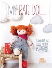 Cover of: My Rag Doll: 11 Adorable Rag Dolls to Sew with Clothes and Accessories