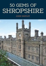 Cover of: 50 Gems of Shropshire: The History and Heritage of the Most Iconic Places