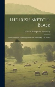 Cover of: Irish Sketch-Book: With Numerous Engravings on Wood. Drawn by the Author